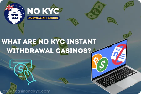 What are no KYC instant withdrawal casinos